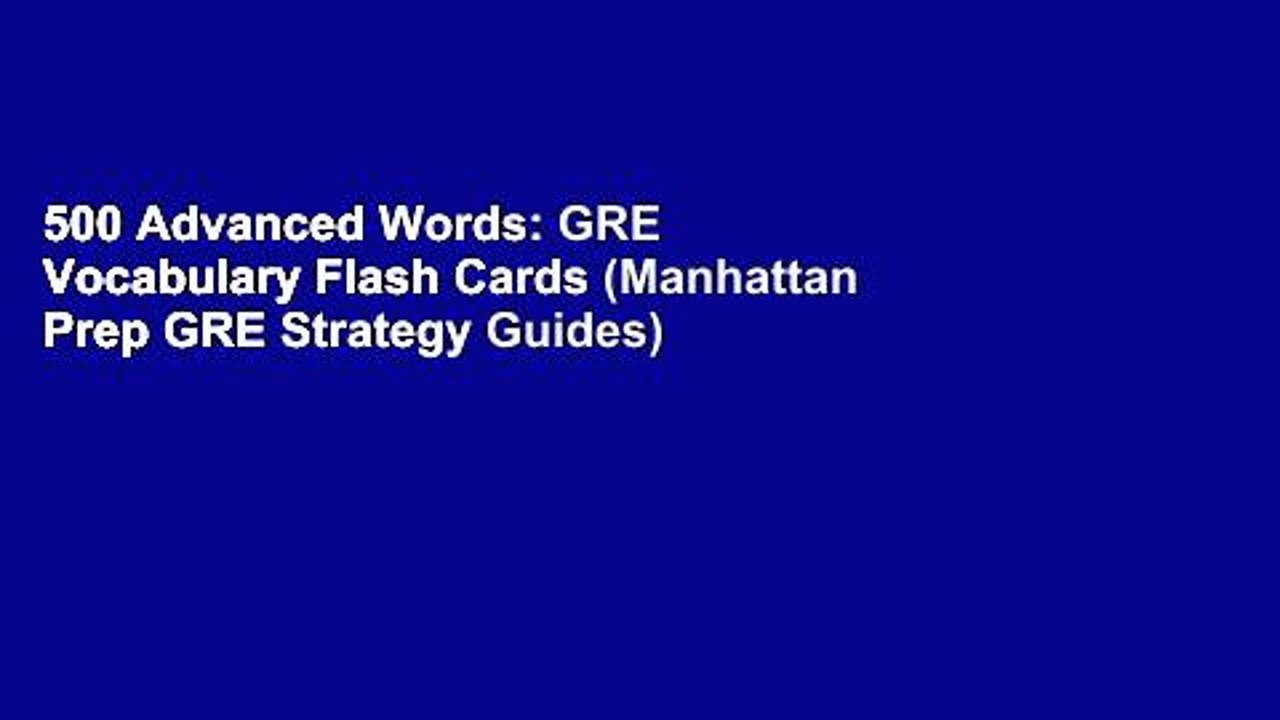 500 Advanced Words: GRE Vocabulary Flash Cards (Manhattan Prep GRE Strategy Guides)