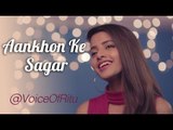 Aankhon Ke Sagar - Female Cover Version by @VoiceOfRitu - Ritu Agarwal # Zili music company !