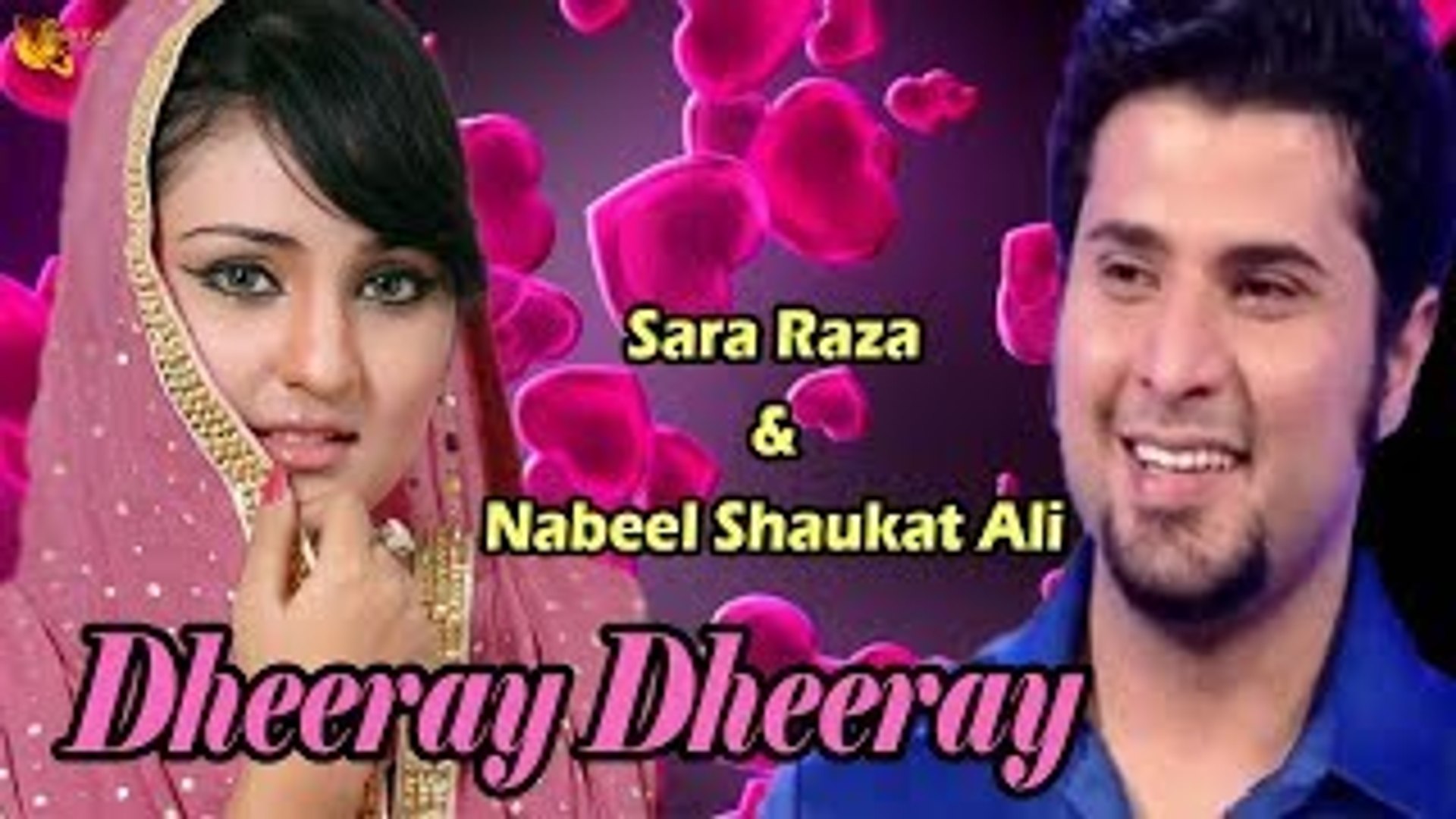 Dheeray Dheeray Sara Raza Nabeel Shaukat Ali Romantic Song