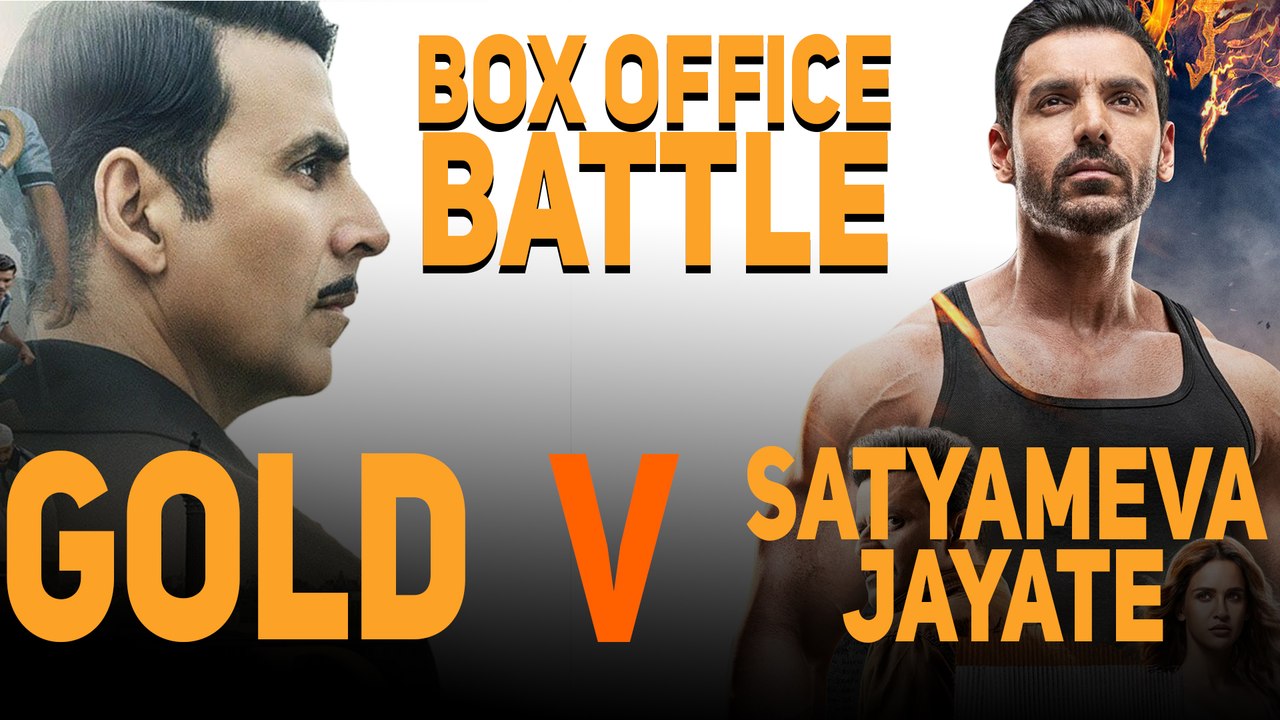 Gold V Satyamev Jayate | Who Will Win The Box Office Battle? | Akshay Kumar | John Abraham |