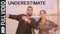 UNDERESTIMATE (Full Video) Geeta Zaildar, Gurlez Akhtar, Karan Aujla, Deep Jandu | New Punjabi Song 2018 HD