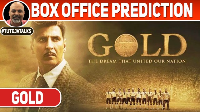 Gold | Box Office Prediction | Akshay Kumar | Mouni | #TutejaTalks