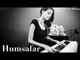 Humsafar - Unplugged Acoustic Piano Version by Ritu Agarwal @VoiceOfRitu # Zili music company !