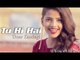 Tu Hi Hai - Dear Zindagi - Female Cover Version by Ritu Agarwal @VoiceOfRitu # Zili music company !