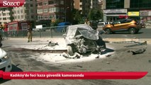 Kadıköy'de feci kaza güvenlik kamerasında
