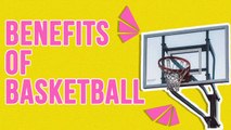 Benefits Of Basketball