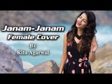 Janam Janam - Female Cover by @VoiceOfRitu - SRK - Kajol - Arijit Singh - Dilwale # Zili music company !