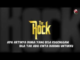 The Rock - Aku bukan siapa siapa (Official Lyric)