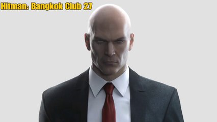 Hitman |Bangkok: Club 27 |Asesino silencioso, solo traje, sin pruebas |gameplay|