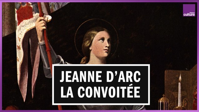 Jeanne d'Arc, la pucelle tant convoitée