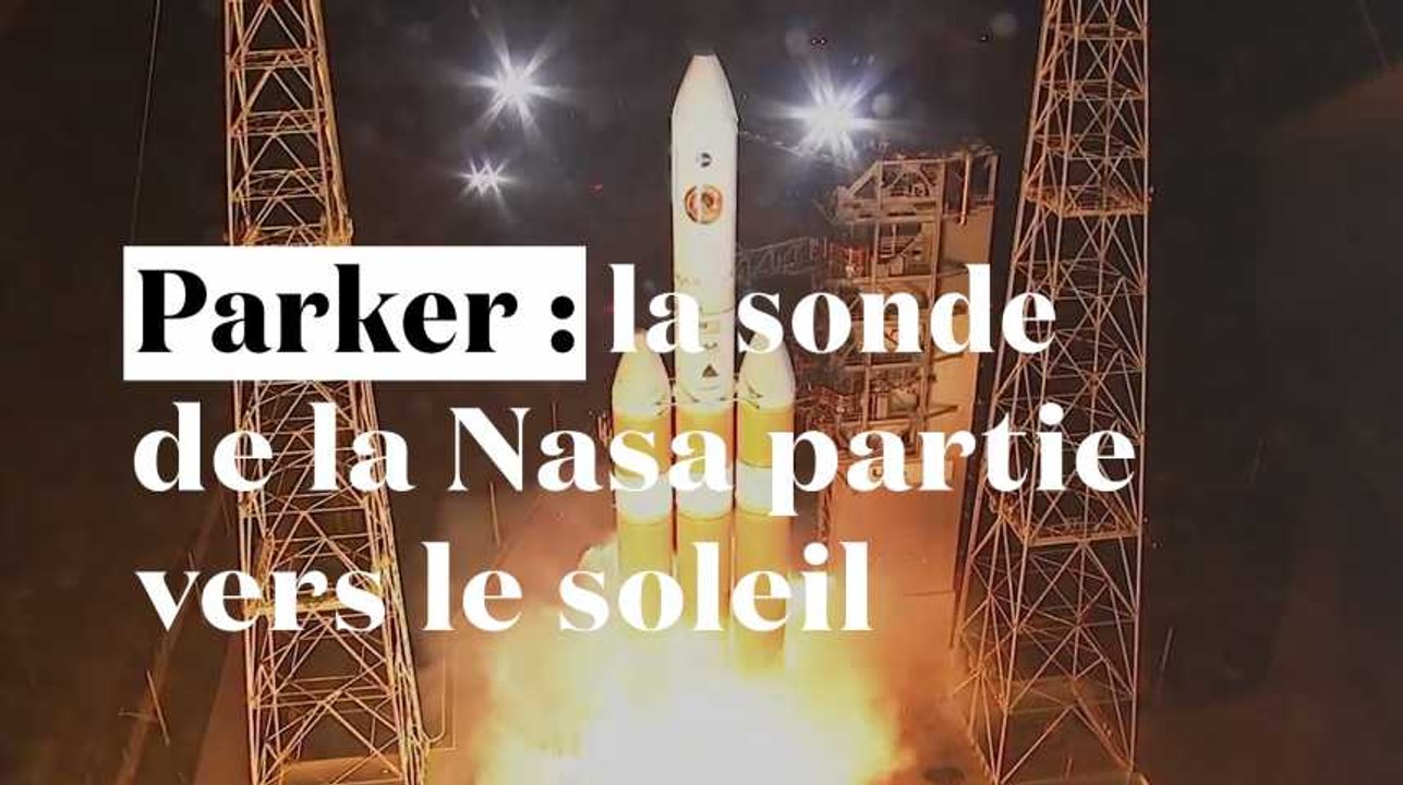 Parker : la sonde de la Nasa partie percer les mystères du soleil