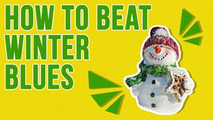 5 Ways To Beat Winter Blues