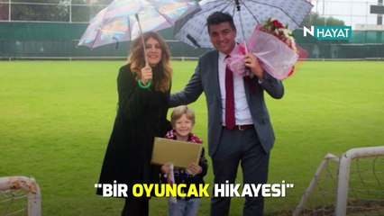 N Hayat... “Bir oyuncak hikayesi”