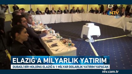 Dubai'den Elazığ'a milyar dolarlık yatırım