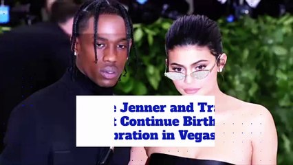 Kylie Jenner and Travis Scott Continue Birthday Celebration in Vegas