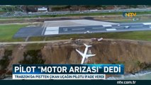 Trabzon'da uçak pistten neden çıktı? (İşte pilotun ifadesi)