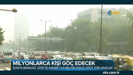 ''2050'ye kadar 143 milyon kişi göç edecek''