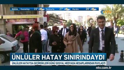 Ünlüler Hatay sınırındaydı (Sosyal medya hesaplarından fotoğraf paylaştılar)
