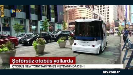 Sürücüsüz otobüs deneme sürüşüne çıktı (Seferler gelecek yıl başlayacak)