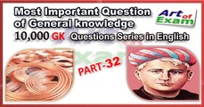 GK questions and answers   # part-32     for all competitive exams like IAS, Bank PO, SSC CGL, RAS, CDS, UPSC exams and all state-related exam.