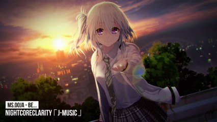 Nightcore - Be... 「 Ms.OOJA 」