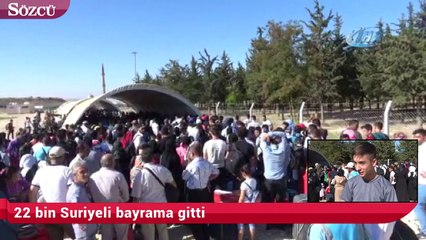 22 bin Suriyeli bayrama gitti