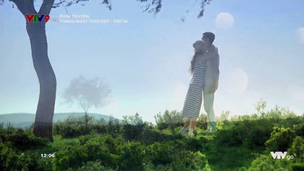 Tháng ngày tươi đẹp - Tập 34