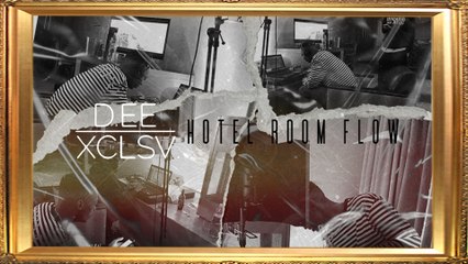 Dee Xclsv - Hotel Room Flow