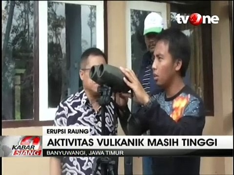 Hingga Sabtu, Aktivitas Vulkanik Gunung Raung Masih Tinggi