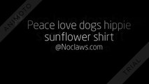 [SALE OFF] Peace love dogs hippie sunflower shirt