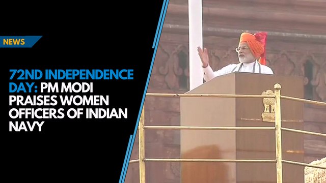 72nd Independence Day: PM Modi praises women officers of Indian Navy
