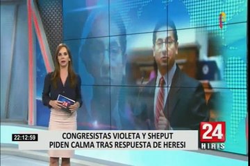 Congresistas Violeta y Sheput piden calma tras respuesta de Heresi
