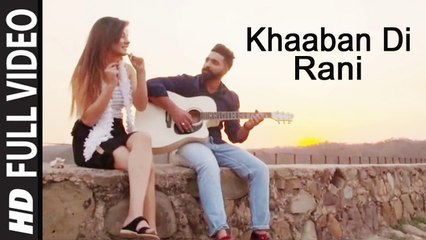 Khaaban Di Rani (Full Video) Sagar Cheema, V Barot, Amrit Gill | New Punjabi Songs 2018 HD