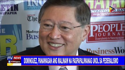 Dominguez, panawagan ang malinaw na pagpapaliwanag ukol sa pederalismo
