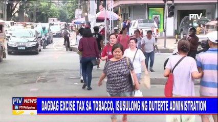 Dagdag excise tax sa tabacco, isusulong ng Duterte administration