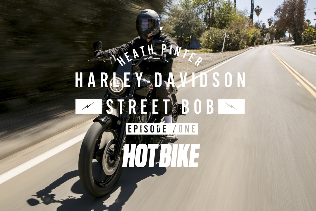 Heath Pinter’s Custom 2018 Harley-Davidson Street Bob — Part 1