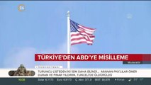 Türkiye'den ABD'ye misilleme