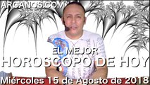 EL MEJOR HOROSCOPO DE HOY ARCANOS Miercoles 15 de Agosto de 2018
