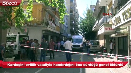Kız kardeşini evlilik vaadiyle kandırdığını öne sürdüğü genci öldürdü