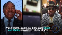 Governors Sonko and Waititu negotiate release of wife in online video
