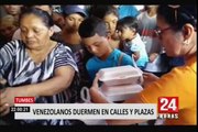 Tumbes: conozca el drama de los venezolanos que ingresan al Perú