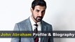 John Abraham Biography | Age | Wife | Girlfriend | Movies | Height and Lifestyle