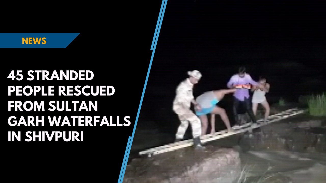45 stranded people rescued from Sultan Garh Waterfalls in Shivpuri