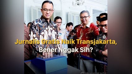 Jurnalis Gratis Naik Transjakarta, Bener Nggak Sih?