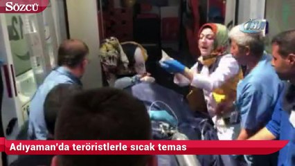 Adıyaman'da teröristlerle sıcak temas