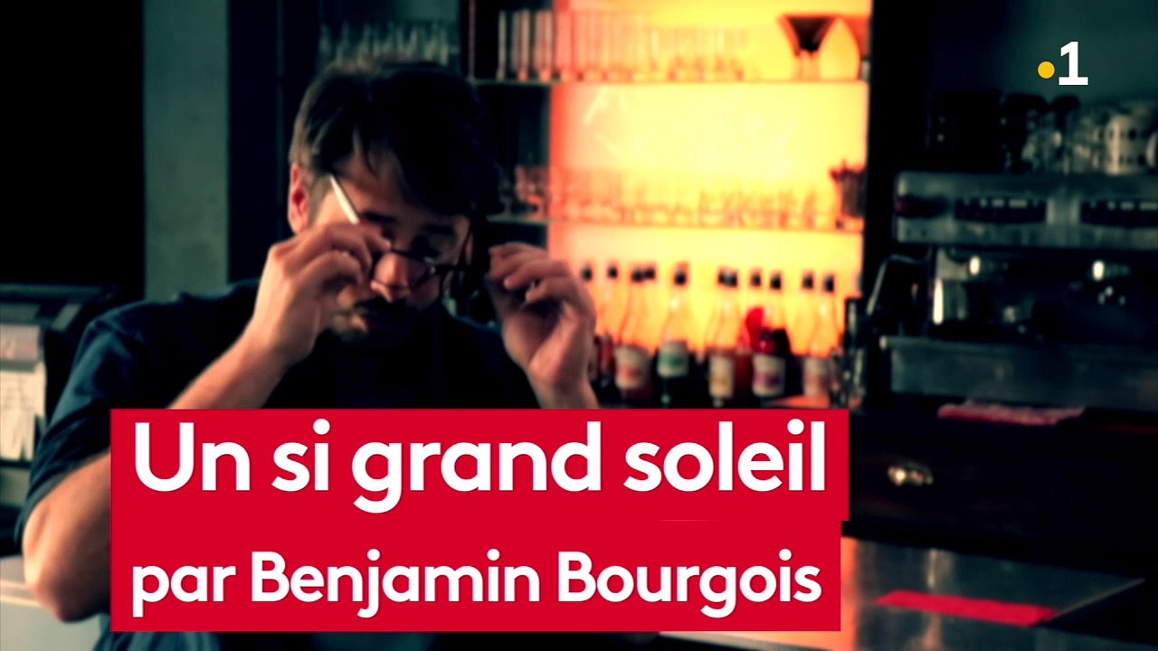UN SI GRAND SOLEIL-ITV BENJAMIN BOURGEOIS