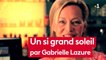 UN SI GRAND SOLEIL-ITV GABRIELLE LAZURE