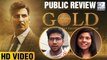 Gold Public Reaction | John Abraham, Mouni Roy