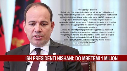 ISH PRESIDENTI NISHANI: DO MBETEMI 1 MILION