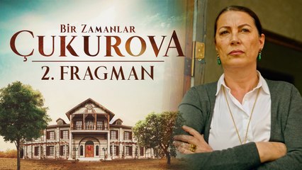Bir Zamanlar Çukurova | Fragman 2